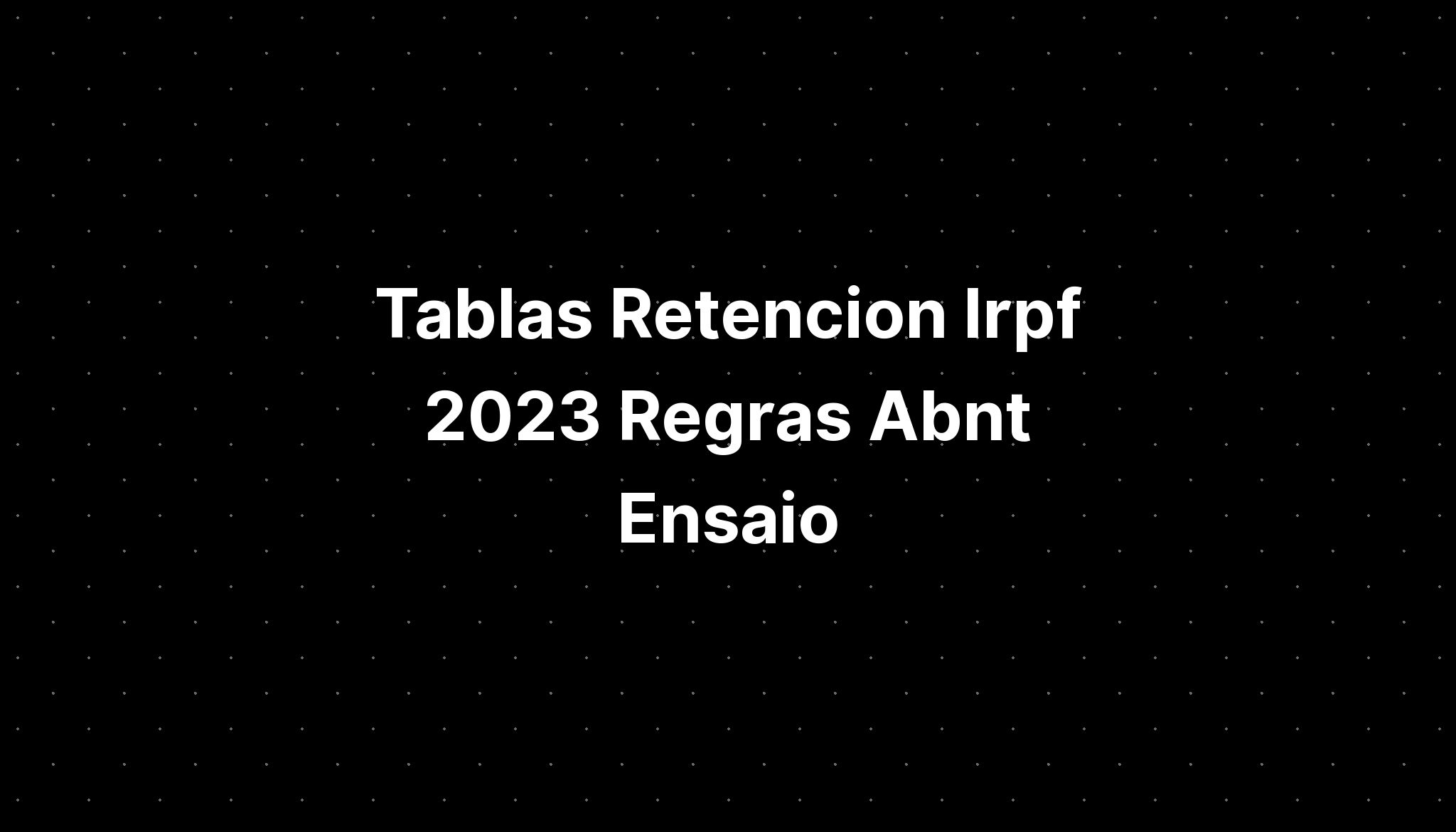 Tablas Retencion Irpf Regras Abnt Ensaio Imagesee